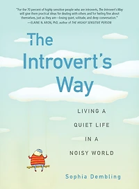 The Introvert's Way: Living a Quiet Life Noisy World