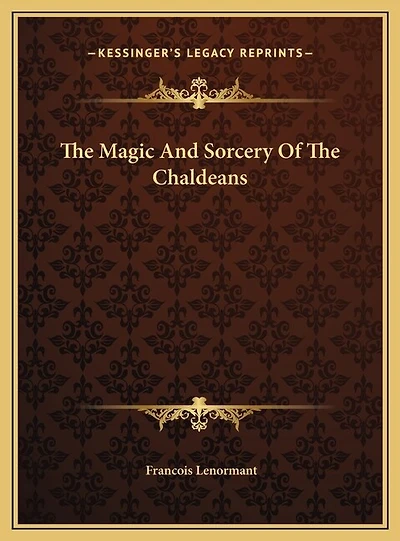 The Magic And Sorcery Of The Chaldeans