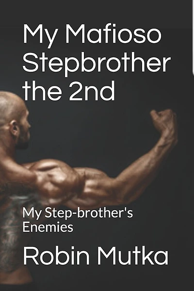 My Mafioso Stepbrother the 2nd: My Step-brother's Enemies