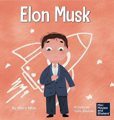 Elon Musk: A Kid's Book About Inventions