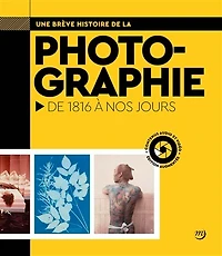 Une brève histoire de la photographie: de 1816 à nos jours