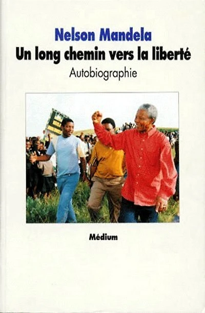 Un long chemin vers la liberté : autobiographie: autobiographie