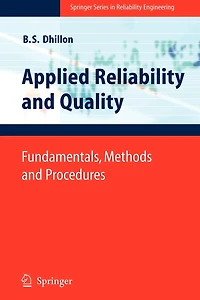 Applied Reliability and Quality: Fundamentals, Methods Procedures