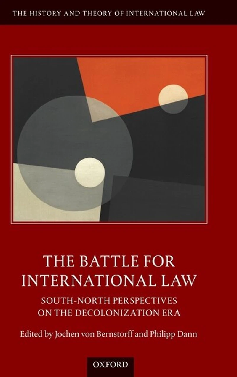 the Battle for International Law: South-North Perspectives on Decolonization Era