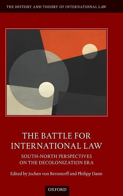 the Battle for International Law: South-North Perspectives on Decolonization Era