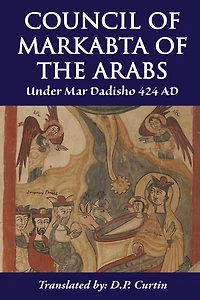Council of Markabta the Arabs: Under Mar Dadisho 424 AD