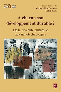 À chacun son développement durable? : de la diversité culturelle aux nanotechnologies: de la diversité culturelle aux nanotechnologies