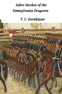 Sabre Strokes Of The Pennsylvania Dragoons