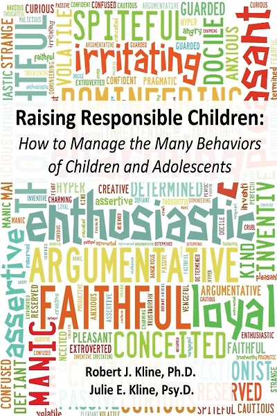 Raising Responsible Children: How to Manage the Many Behaviors of Children and Adolescents