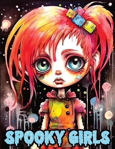Spooky Girls: A Coloring Book Features Kawaii, Cute Creepy Girls for Stress Relief & Relaxation