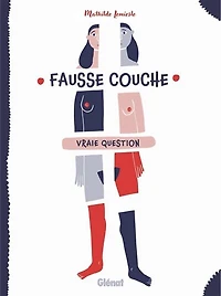 Fausse couche, vraie question