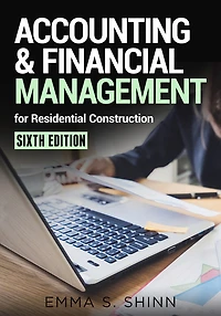 Accounting & Financial Management for Residential Construction, Sixth Edition
