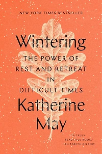 Wintering: The Power Of Rest And Retreat Difficult Times