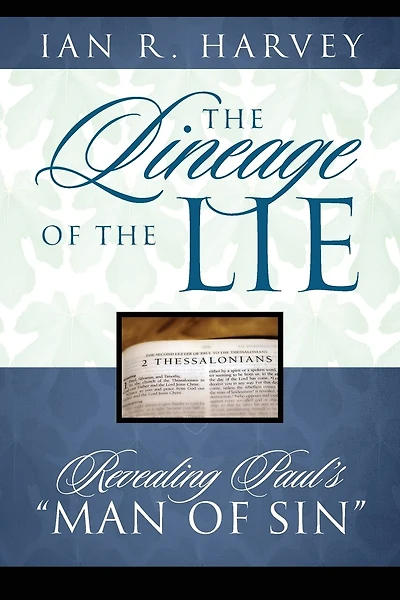 The Lineage of the Lie: Revealing Paul's "Man of Sin"