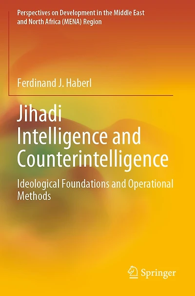 Jihadi Intelligence and Counterintelligence: Ideological Foundations and Operational Methods