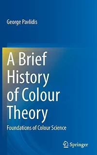 A Brief History of Colour Theory: Foundations Science