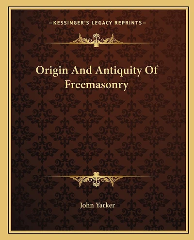 Origin And Antiquity Of Freemasonry