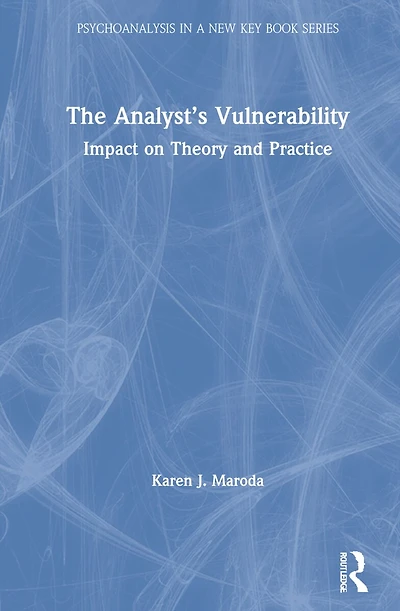 The Analyst's Vulnerability: Impact on Theory and Practice