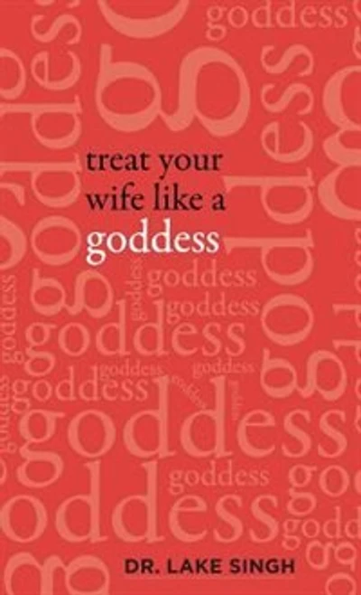 Treat Your Wife Like a Goddess