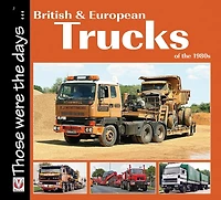 British And European Trucks Of The 1980s