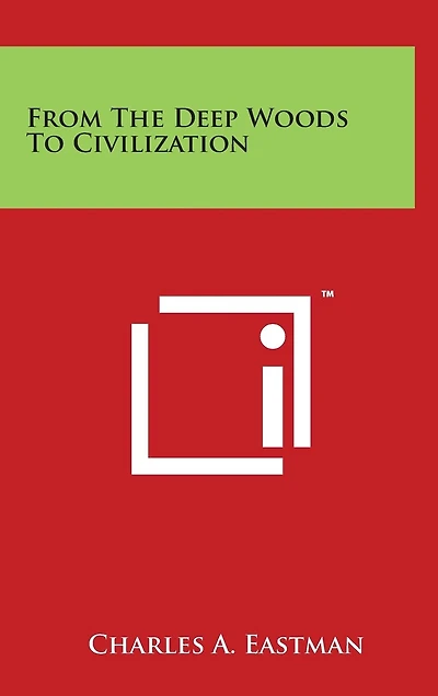 From the Deep Woods to Civilization