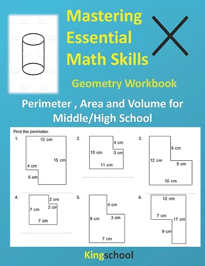 Mastering Essential Math Skills: Geometry Workbook ( Perimeter, Area and Volume for Middle/High School ) - kingschool