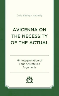 Avicenna on the Necessity of Actual: His Interpretation Four Aristotelian Arguments