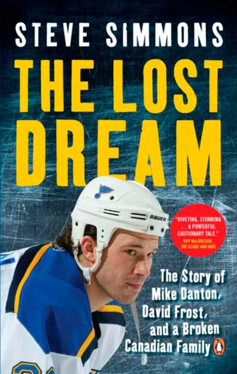 The Lost Dream: Story Of Mike Danton David Frost And A Broken Canadian Family