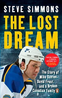 The Lost Dream: Story Of Mike Danton David Frost And A Broken Canadian Family