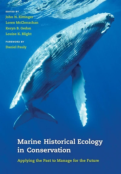 Marine Historical Ecology Conservation: Applying the Past to Manage for Future