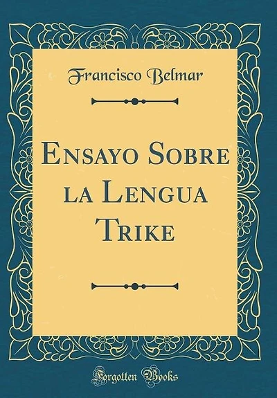 Ensayo Sobre la Lengua Trike (Classic Reprint)
