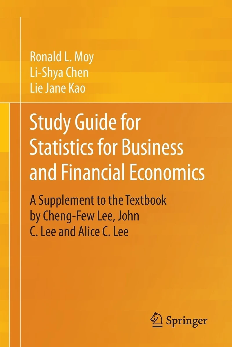 Study Guide for Statistics Business and Financial Economics: A Supplement to the Textbook by Cheng-Few Lee, John C. Lee Alice