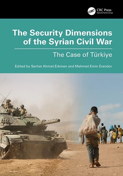 The Security Dimensions of Syrian Civil War: Case Turkiye