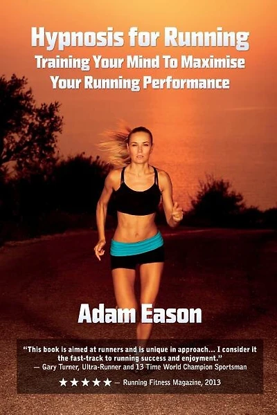 Hypnosis For Running: Training Your Mind To Maximise Your Running Performance