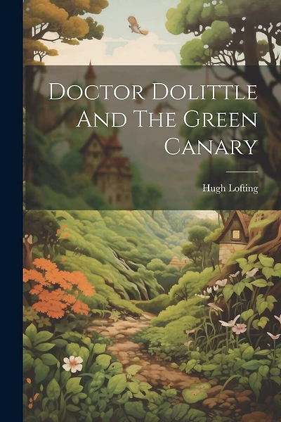 Doctor Dolittle And The Green Canary