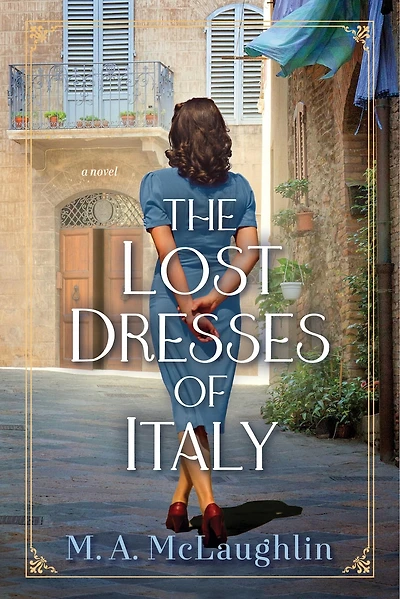 The Lost Dresses of Italy: A Novel