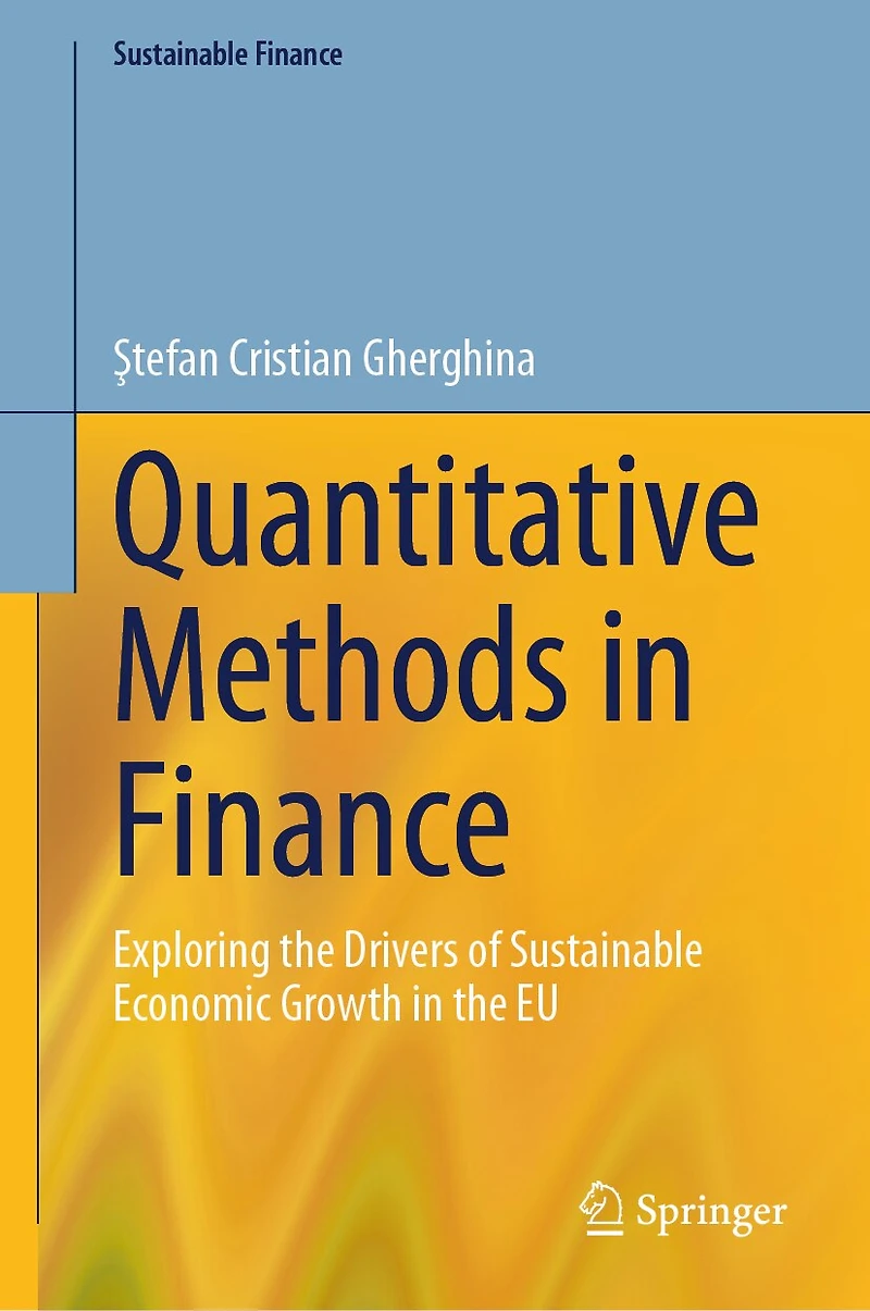 Quantitative Methods Finance: Exploring the Drivers of Sustainable Economic Growth EU
