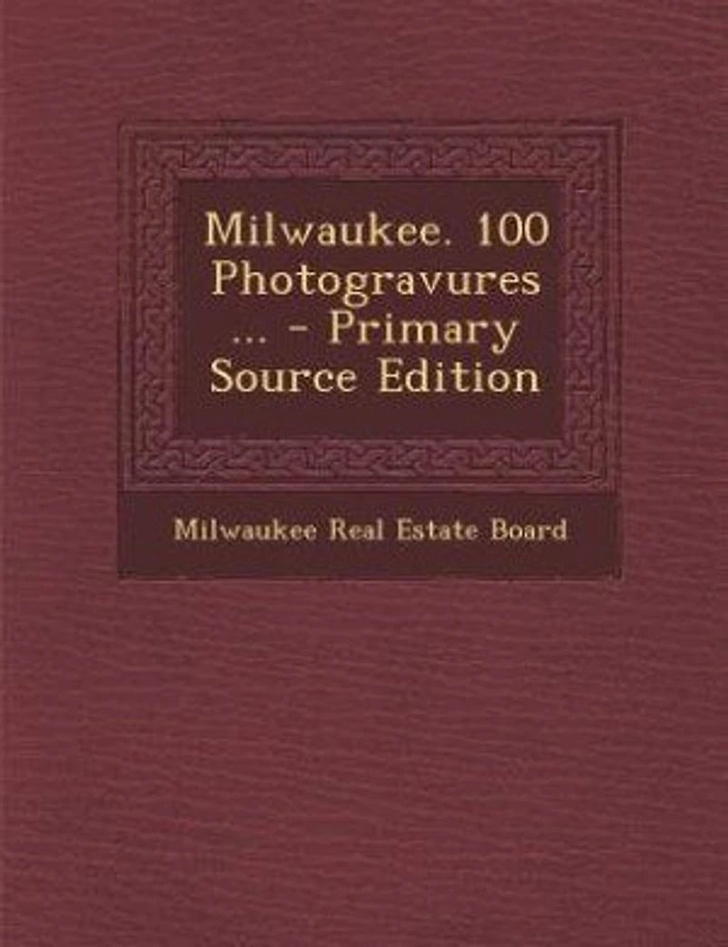 Milwaukee. 100 Photogravures
