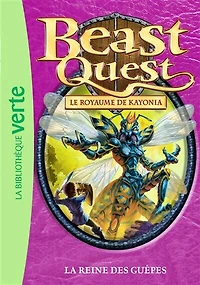 Beast quest, Vol. 40. Le royaume de Kayonia : la reine des guêpes: la reine des guêpes