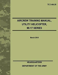 Aircrew Training Manual, Utility Helicopter, MI-17 Series (TC 3-04.35)
