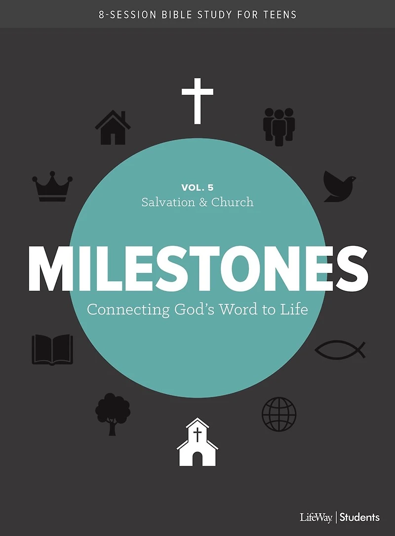 Milestones: Volume 5 - Salvation & Church: Connecting God's Word to Life