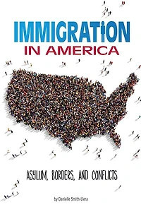 Immigration America: Asylum, Borders, and Conflicts