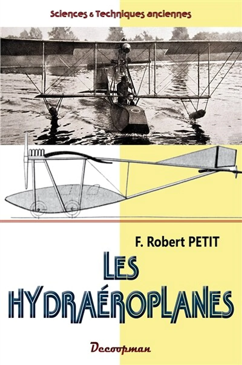 Les hydraéroplanes: étude technique et pratique des aéroplanes marins