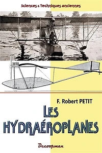 Les hydraéroplanes: étude technique et pratique des aéroplanes marins