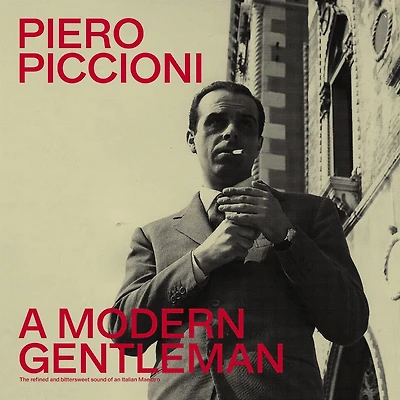 A Modern Gentleman: The Refined Bittersweet Sound Of An Italian Maestro by Piero Piccioni (2 LPS)