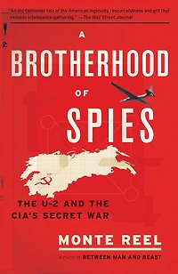 A Brotherhood of Spies: the U-2 and CIA's Secret War