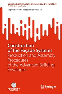 Construction of the Facade Systems: Production and Assembly Procedures Advanced Building Envelopes