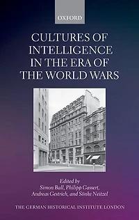 Cultures of Intelligence in the Era of the World Wars