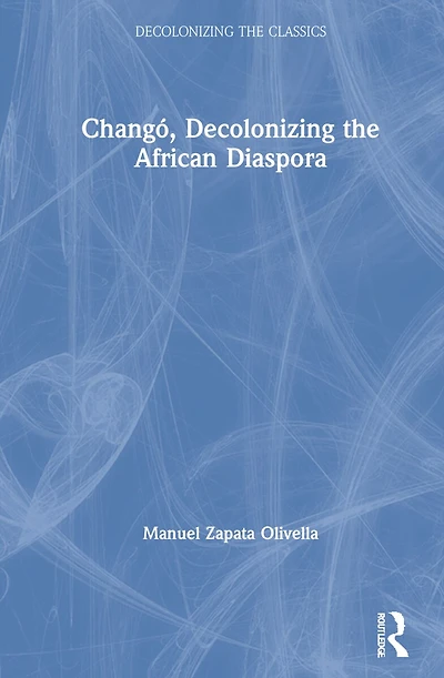 Chango, Decolonizing the African Diaspora