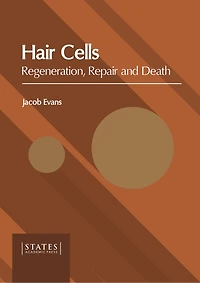 Hair Cells: Regeneration, Repair And Death